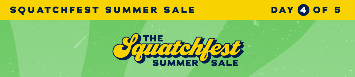 The Squatchfest Summer Sale