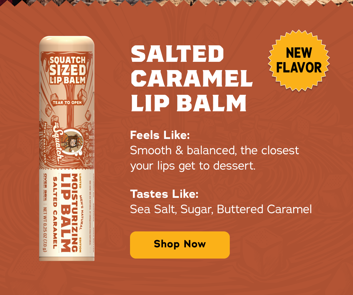 Salted Caramel Lip Balm. Feels Like: Smooth & balanced, the closest your lips get to dessert. Tastes Like: Sea Salt, Sugar, Buttered Caramel. - Shop Now