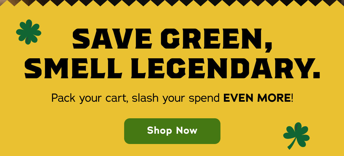 Save Green, Smell Legendary