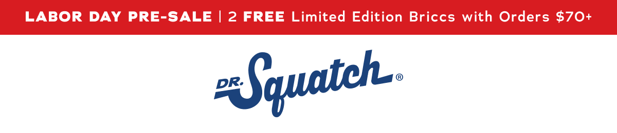 Labor Day Pre-Sale | 2 FREE Limited Edition Briccs With Orders $70+