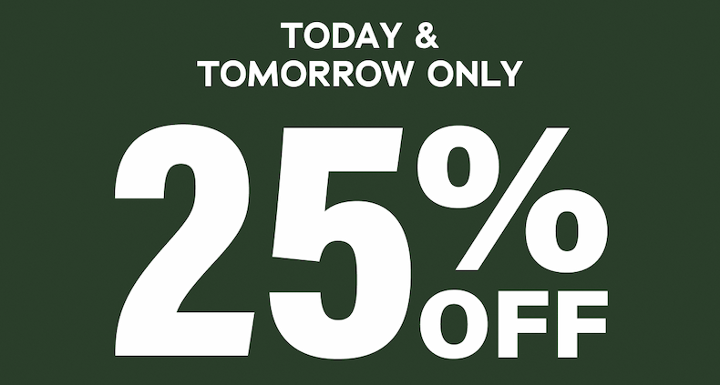 Today & Tomorrow Only 25% Off