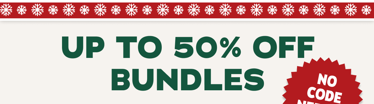 Up to 50% Off Bundles