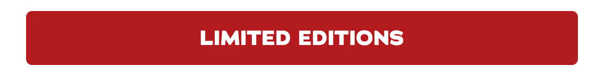 Limited Editions