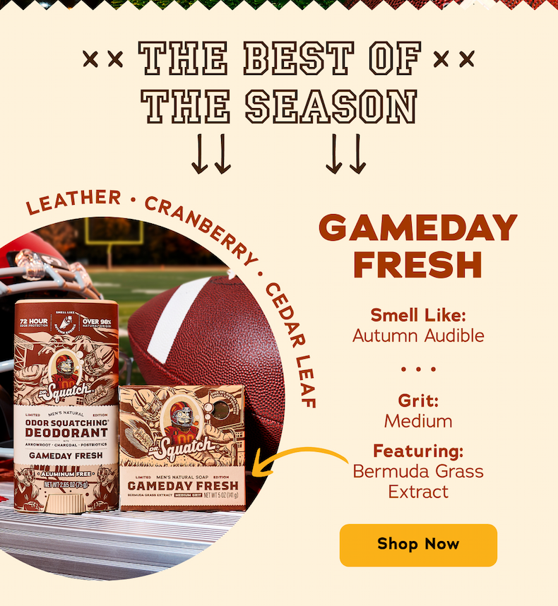 Gameday Fresh. Smell Like: Autumn Audible Grit: Medium Featuring: Bermuda Grass Extract. Leather Cranberry Cedar Leaf - Shop Now