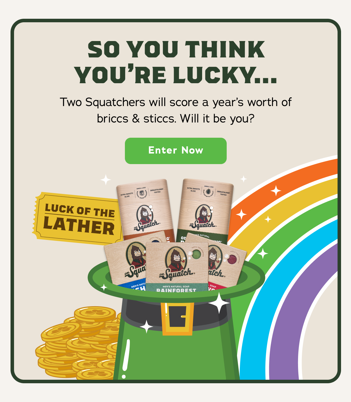 So You Think You're Lucky... - Enter Now