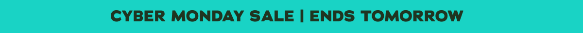 Cyber Monday Sale | Ends Tomorrow