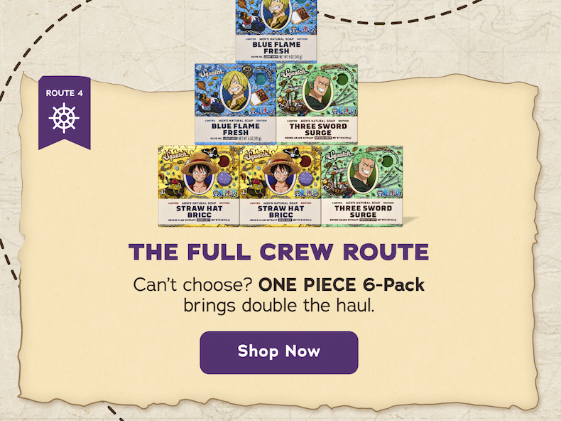 The Full Crew Route. Can't choose? One Piece 6-Pack brings double the haul. - Shop Now