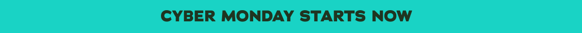 Cyber Monday Starts Now
