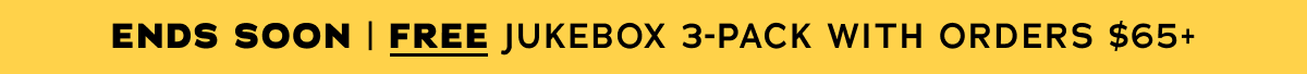 Ends Soon | Free Jukebox 3-Pack With Orders $65+