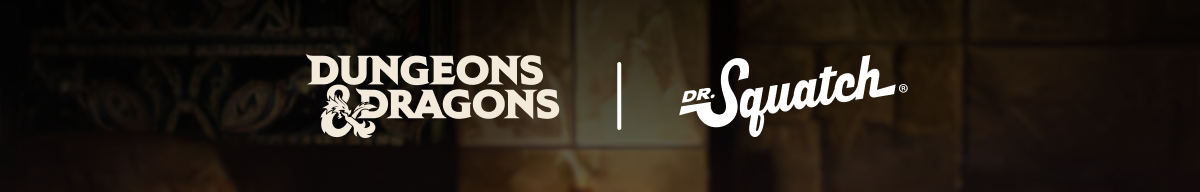 Dungeons & Dragons | Dr. Squatch