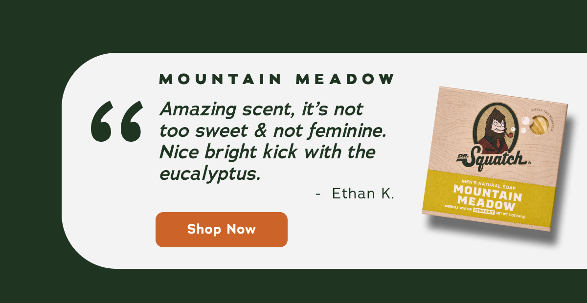 Mountain Meadow - "Amazing scent, it's not too sweet & not feminine. Nice bright kick with the eucalyptus." - Ethan K. Shop now!