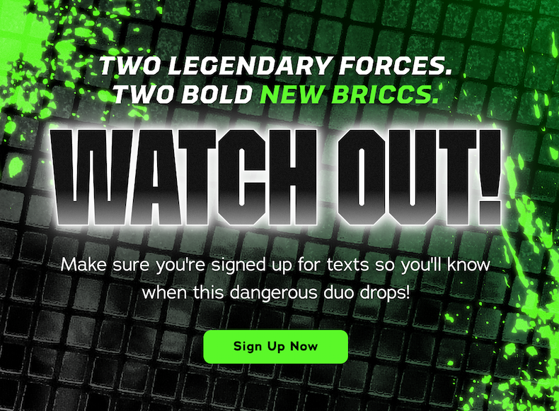 Two Legendary Forces. Two Bold New Briccs.