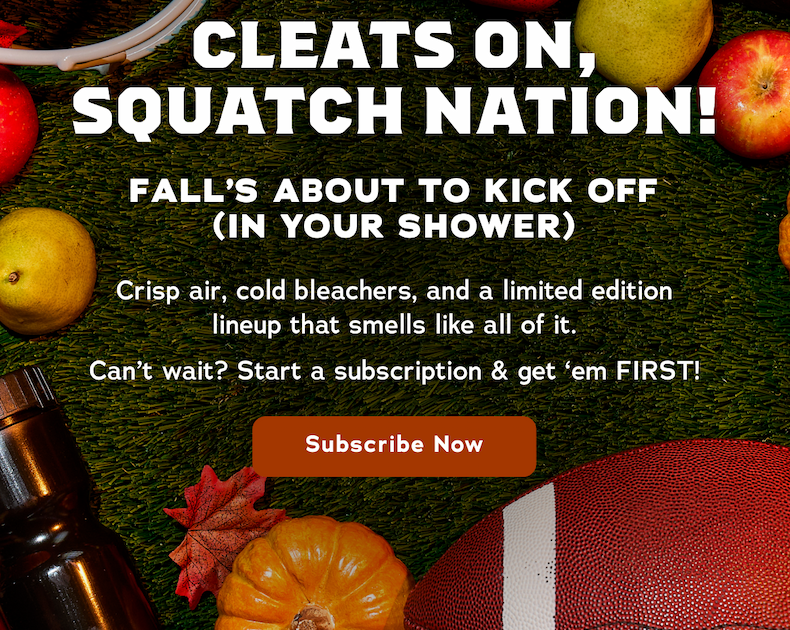 Cleats On, Squatch Nation! Fall's About To Kick Off (In Your Shower) - Sign Me Up