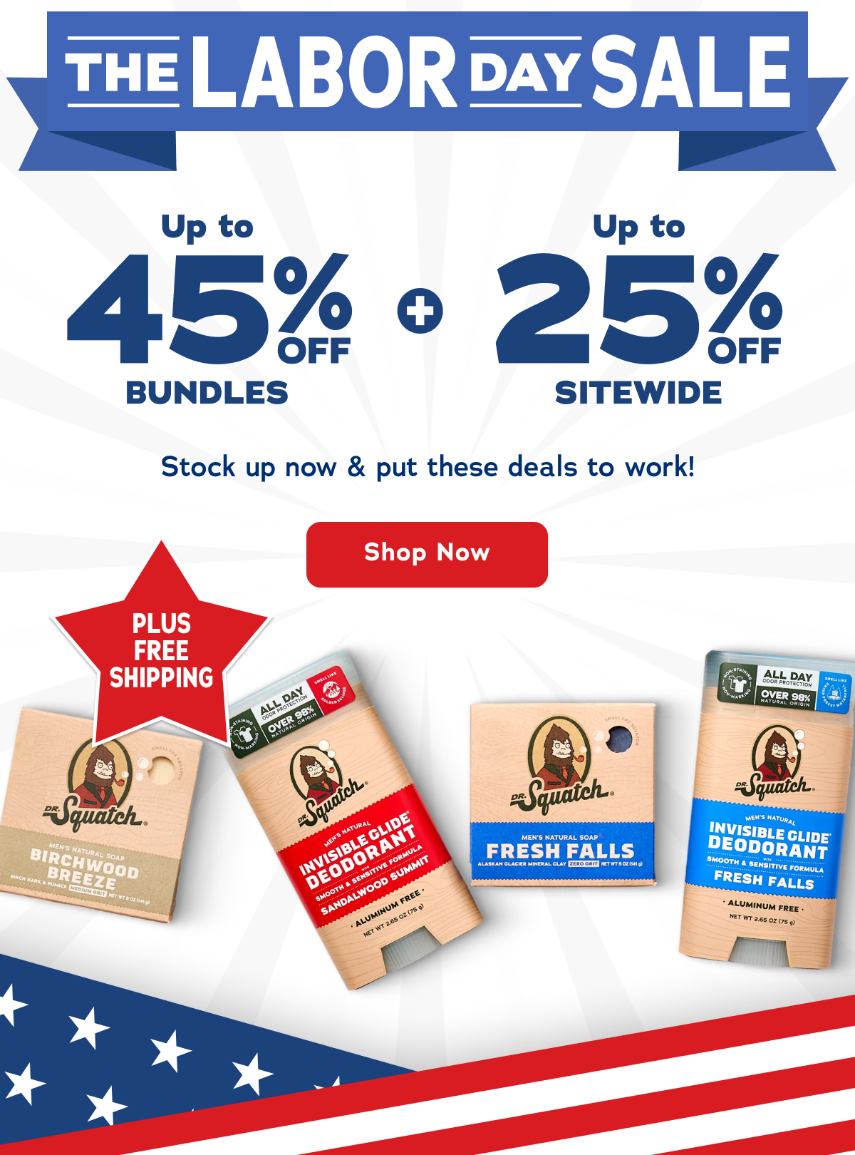 The Labor Day Sale. Up to 45% off Bundles + 25% off Sitewide. Stock up now & put these deals to work! Plus Free Shipping - Shop Now
