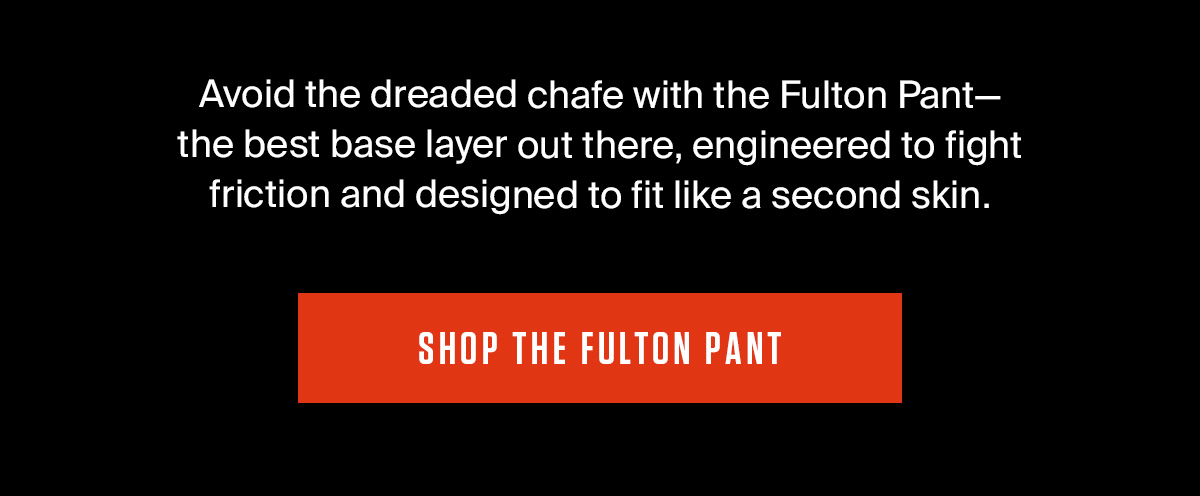 FULTON PANT | RUN CHAFE FREE