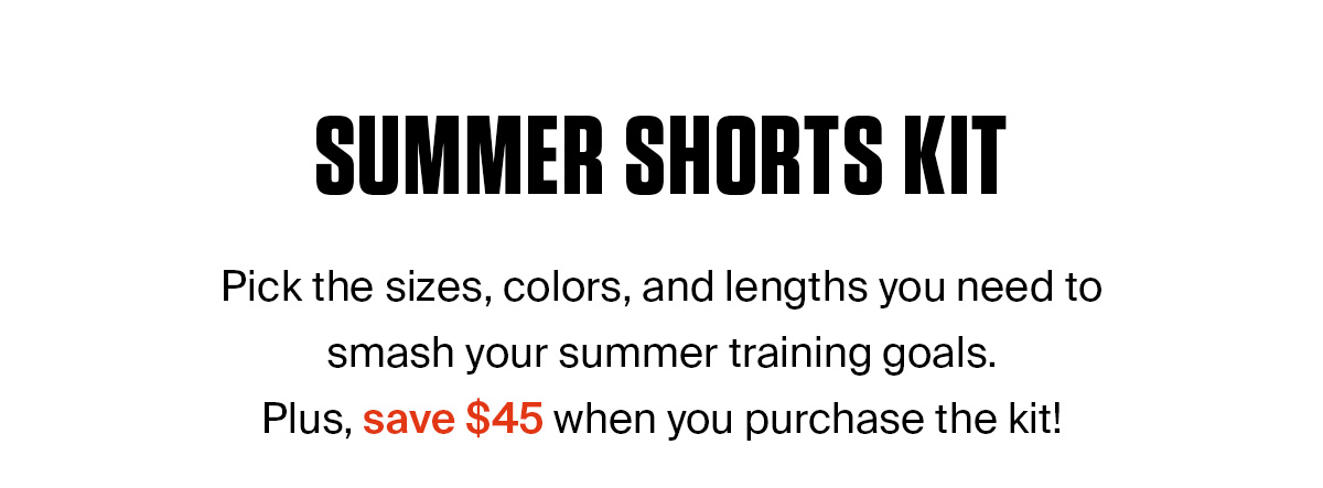 SUMMER SHORTS KIT | SHOP NOW