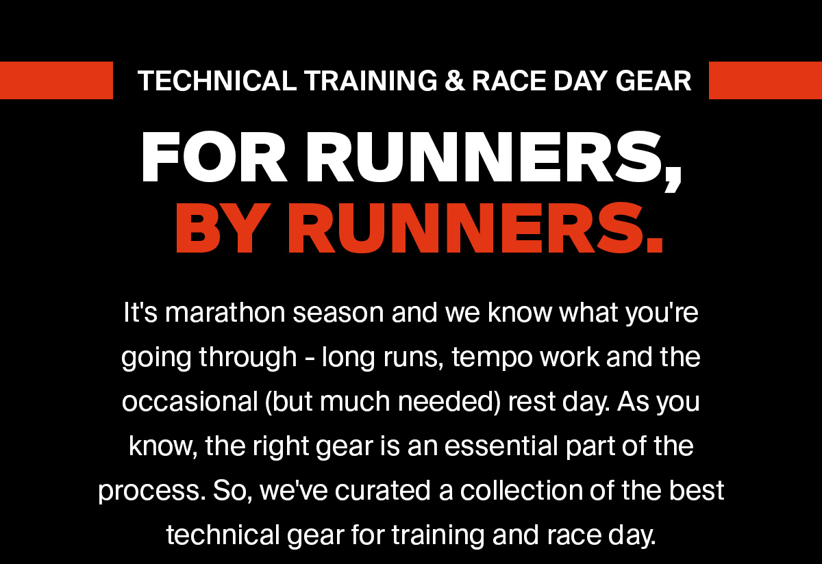 TECHNICAL RUNNING GEAR | SHOP NOW