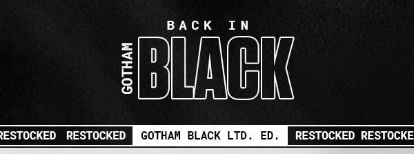 GET DIALED IN | LIMITED EDITION GOTHAM BLACK