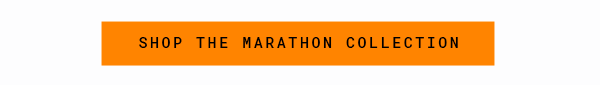 SAVE 15% | SHOP THE MARATHON COLLECTION SAVE 15% | SHOP THE MARATHON COLLECTION