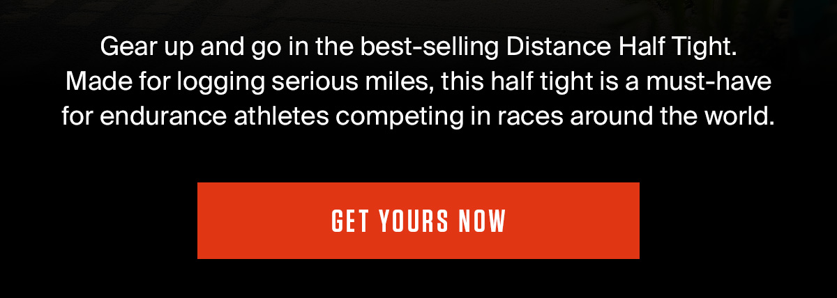 DISTANCE HALF TIGHT | SHOP NOW