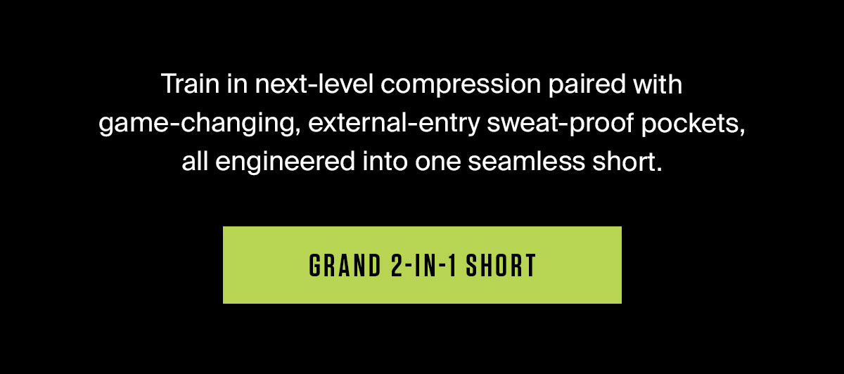 GRAND 2-IN-1 SHORT | GET YOURS