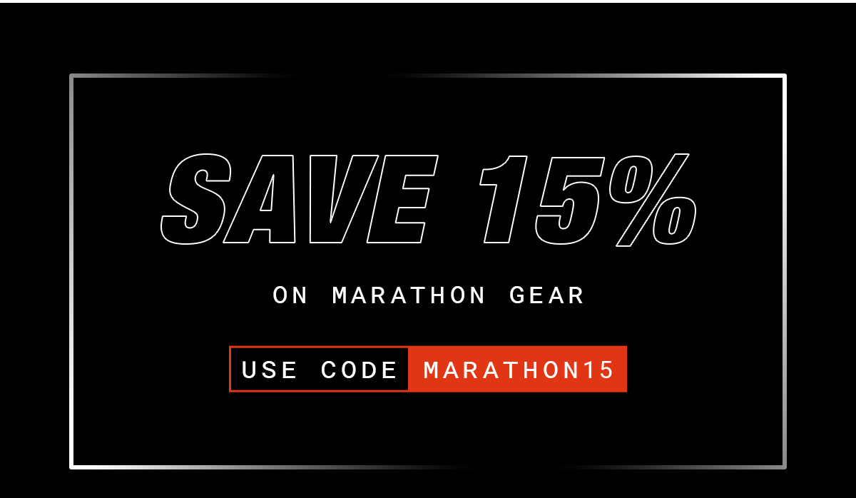 MARATHON GEAR | SAVE NOW