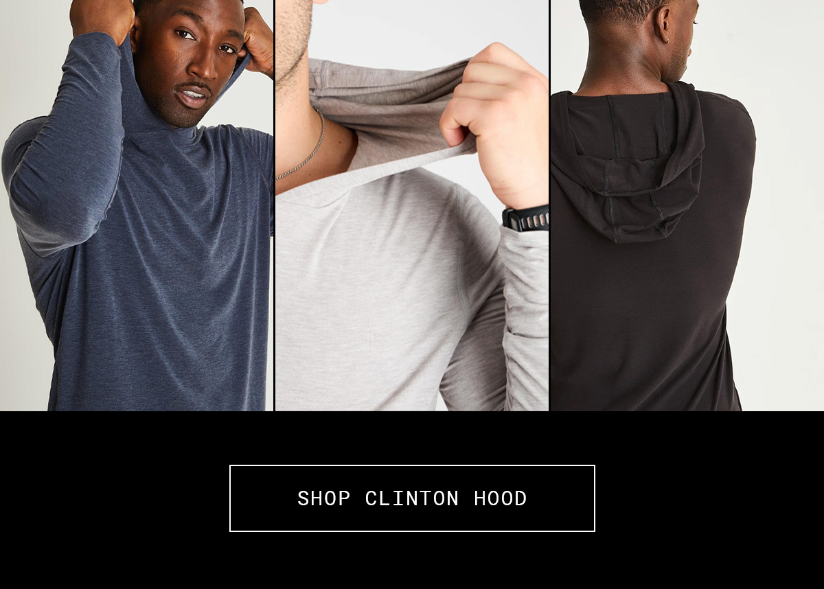 CLINTON HOOD | SHOP NOW CLINTON HOOD | SHOP NOW