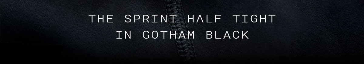SPRINT HALF TIGHT | GOTHAM BLACK