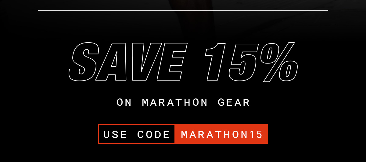 SAVE 15% | SHOP THE MARATHON COLLECTION