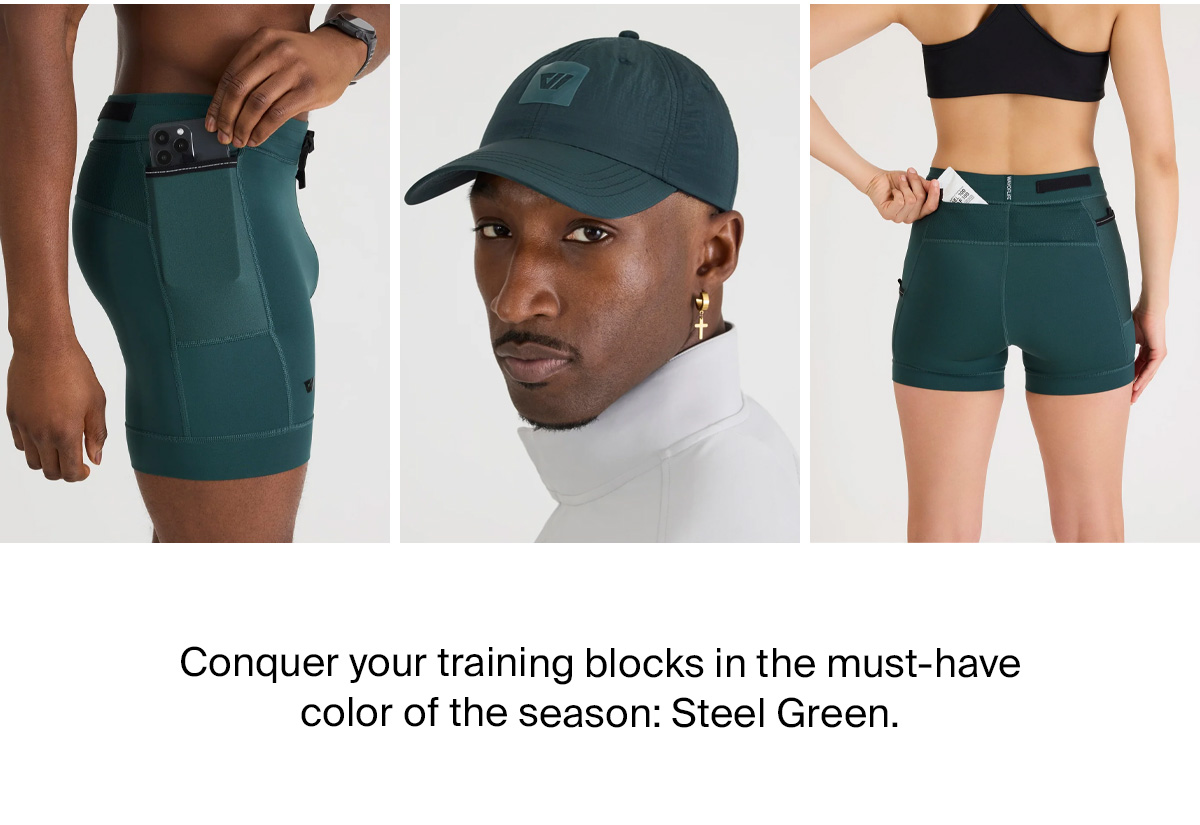 Conquer your training blocks in the must-have color of the season: Steel Green.