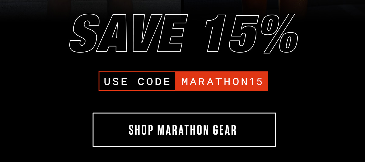 MARATHON GEAR | SHOP NOW MARATHON GEAR | SHOP NOW