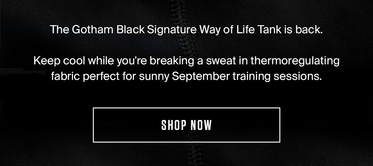 GOTHAM BLACK | SIGNATURE WAY OF LIFE TANK GOTHAM BLACK | SIGNATURE WAY OF LIFE TANK