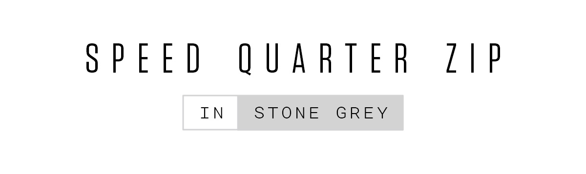 SPEED QUARTER ZIP | SHOP NOW