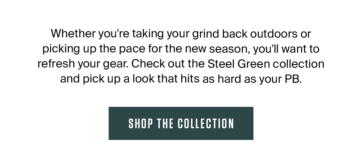 NEW STEEL GREEN ARRIVALS