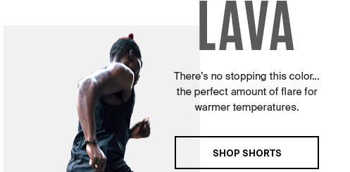 Lava. Shop shorts.