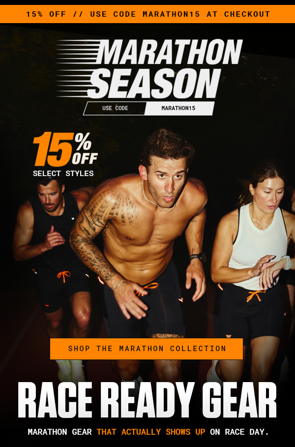 SAVE 15% | SHOP THE MARATHON COLLECTION SAVE 15% | SHOP THE MARATHON COLLECTION