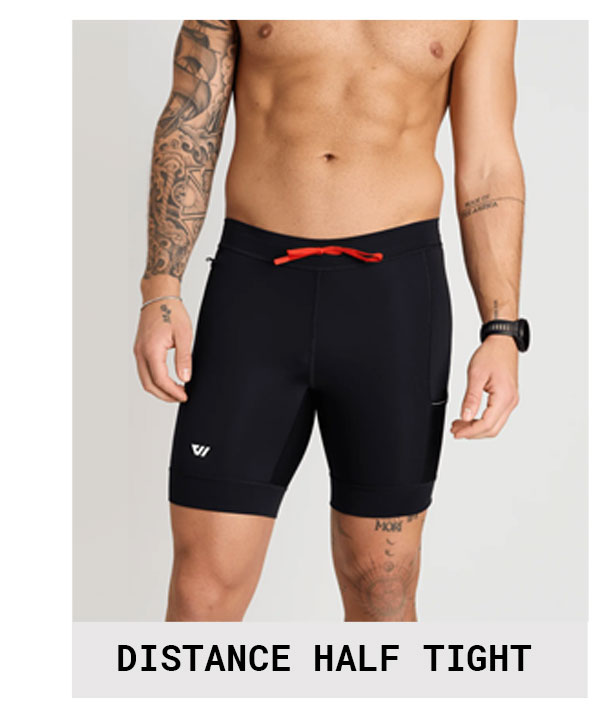 DISTANCE HALF TIGHT | SAVE NOW