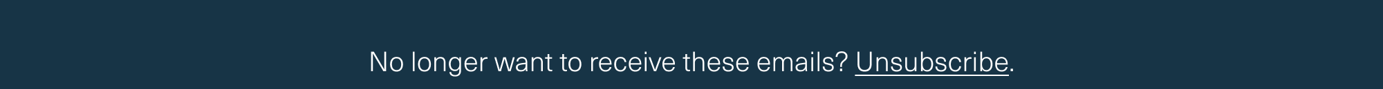 No longer want to receive these emails?&nbsp;Unsubscribe.