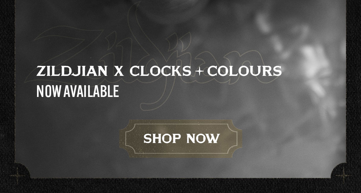 Zildjian X Clocks + Colours — Now Available Clocks And Colours