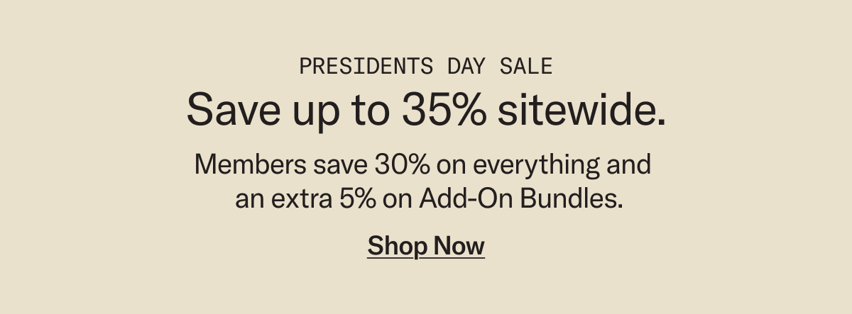 Presidents Day Sale: Save up to 35% sitewide with add-on Bundles