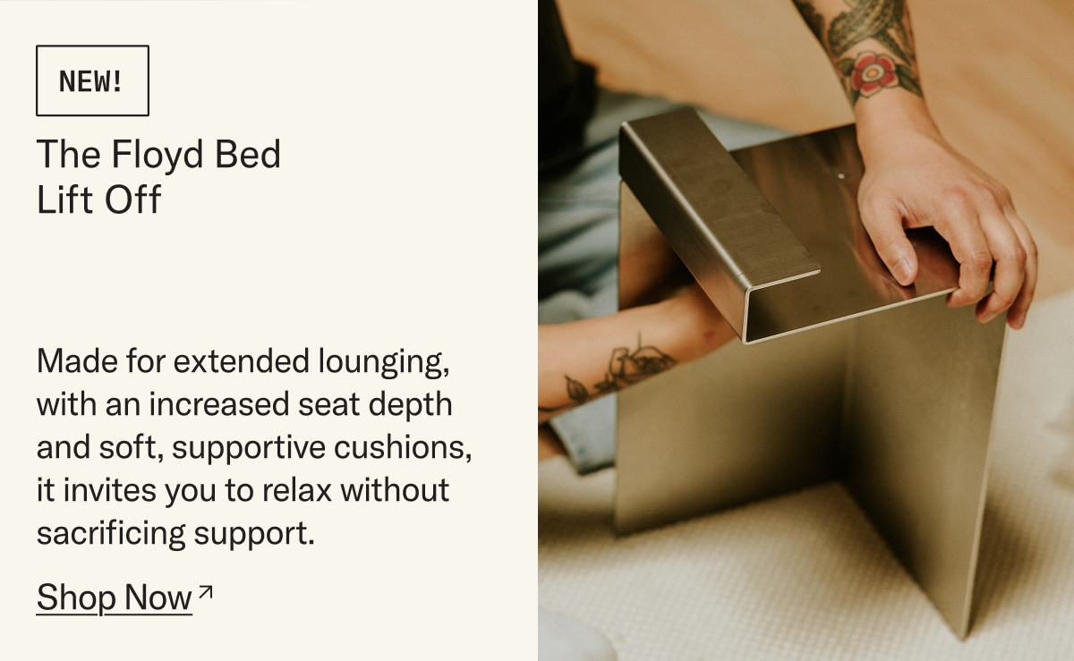 The Floyd Bed - Lift Off. Made for extended lounging and now 30% off during The Bedroom Sale