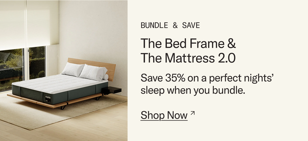 Save 35% when you bundle The Bed Frame with the new Mattress 2.0