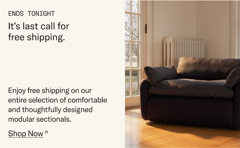 It's last call for free shipping on the entire selection of sectionals from Floyd.