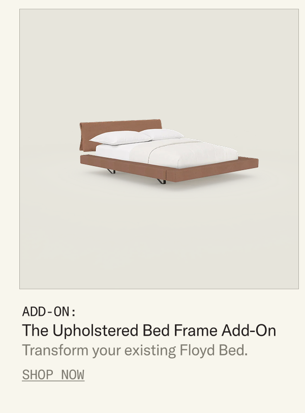 The Upholstered Bed Frame Add-On