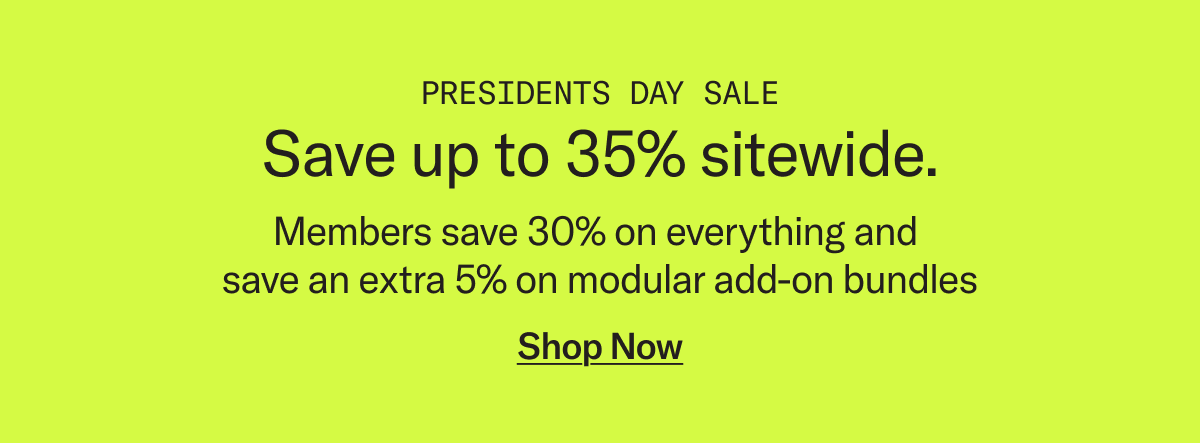 Presidents Day Sale: Save up to 35% sitewide.