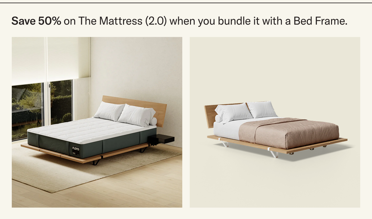 Save 50% on The Mattress when you bundle it with a Bed Frame