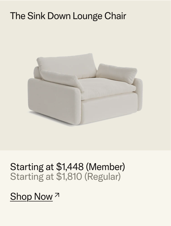 The Sink Down Lounge Chair, starting at $1,448 for members.