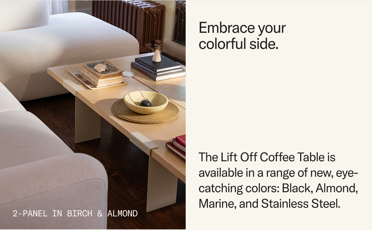 Embrace your colorful side. The Lift Off Coffee Table is available in a range of new, eye-catching colors.