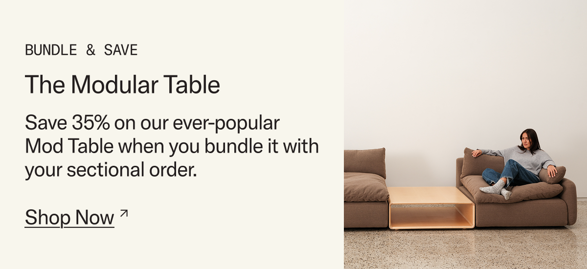 Save 35% on ever-popular The Mod Table when you bundle it with a sectional