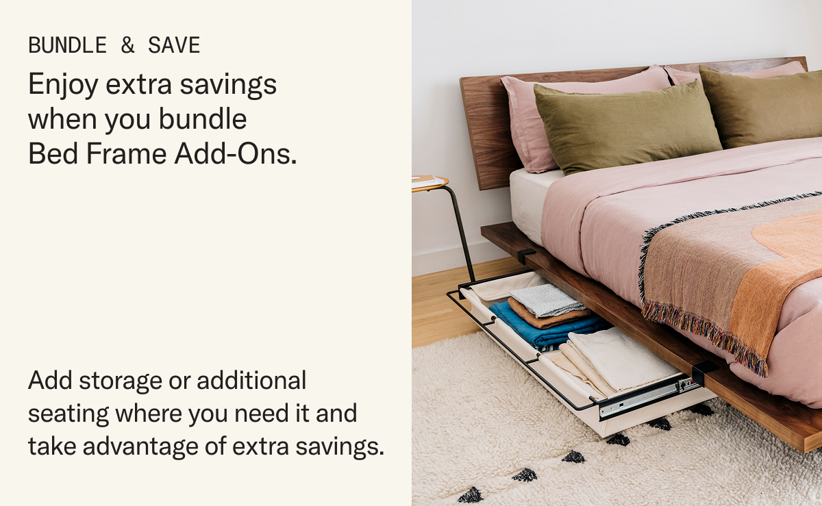Members save 35% when you bundle The Bed Frame with its range of Add-Ons